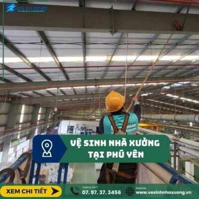 vệ sinh nhà xưởng tại phú yên